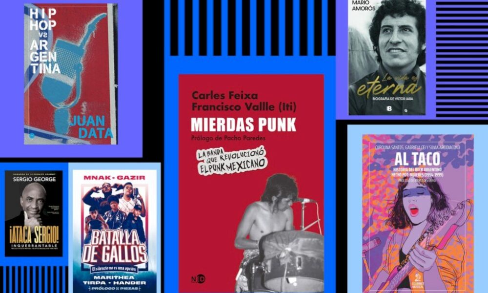 hip-hop-argentino-y-punk-mexicano:-10-libros-de-musica-publicados-en-espanol-en 2023